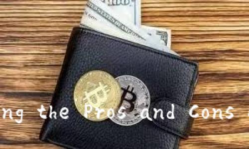 Title: Understanding the Pros and Cons of Cryptocurrency